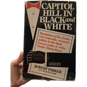 Capitol Hill in Black and White Robert Parker Hardcover 1986 Dodd Mead
